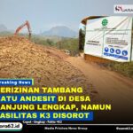 Perizinan Tambang Batu Andesit di Desa Tanjung Lengkap, Namun Fasilitas K3 Disorot