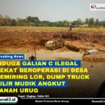 Diduga Galian C Ilegal Nekat Beroperasi di Desa Gemiring Lor, Dump Truck Hilir Mudik Angkut Tanah Urug